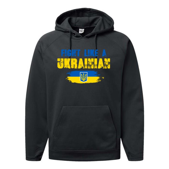 Fight Like A Ukrainian I Stand With Ukraine Support Trident Flag Performance Fleece Hoodie