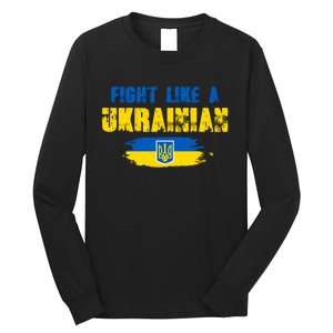 Fight Like A Ukrainian I Stand With Ukraine Support Trident Flag Long Sleeve Shirt