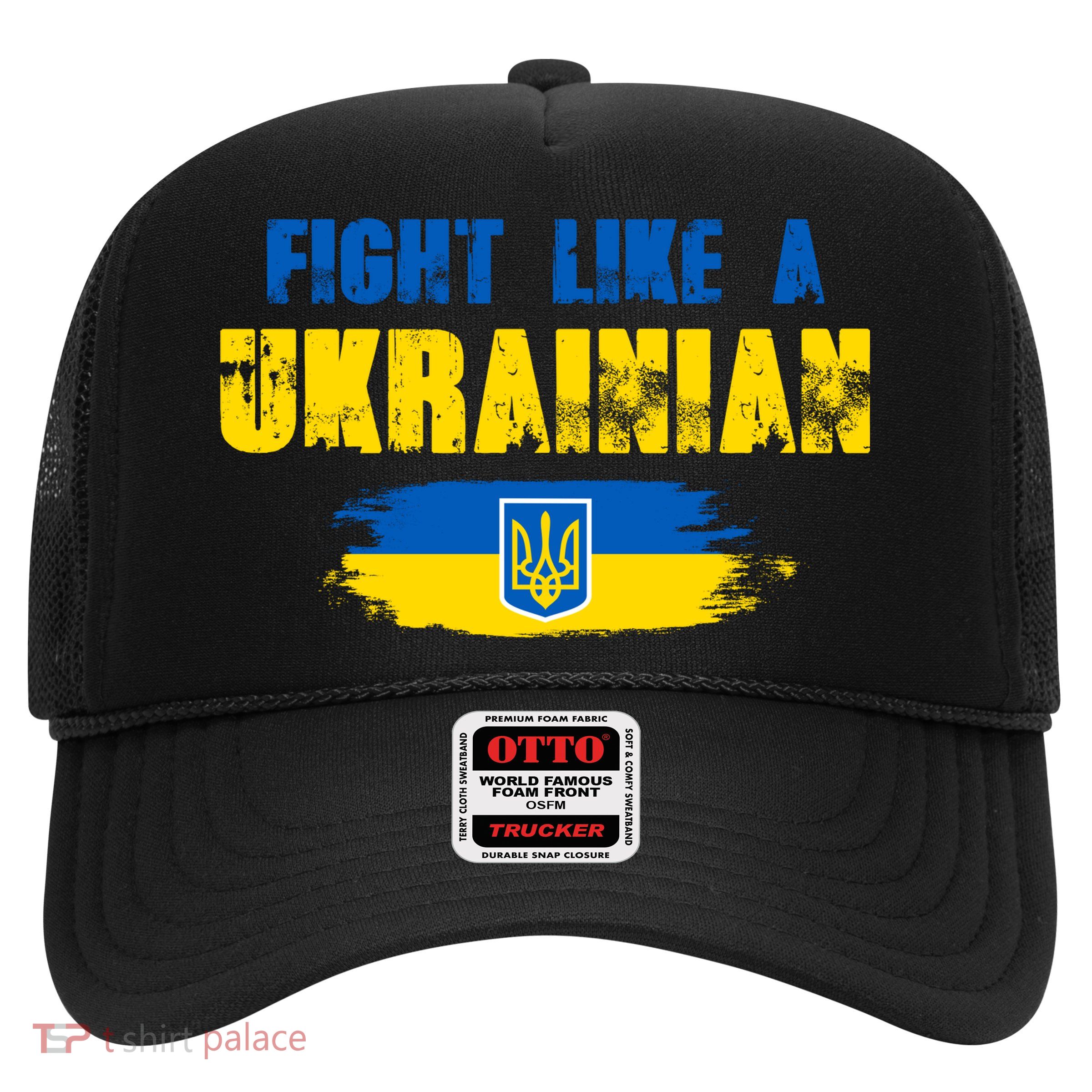 Fight Like A Ukrainian I Stand With Ukraine Support Trident Flag Trucker Hat