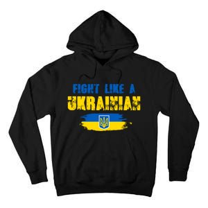 Fight Like A Ukrainian I Stand With Ukraine Support Trident Flag Tall Hoodie