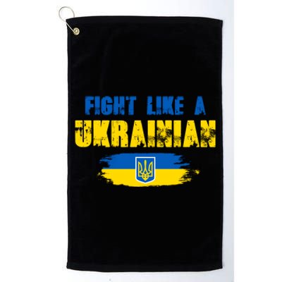 Fight Like A Ukrainian I Stand With Ukraine Support Trident Flag Platinum Collection Golf Towel