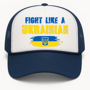 Fight Like A Ukrainian I Stand With Ukraine Support Trident Flag Trucker Hat