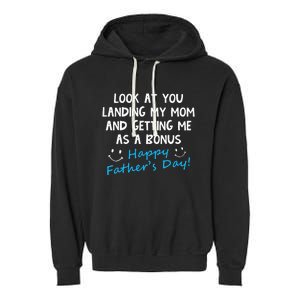 Funny Look At You Landing My Mom Getting Me As A Bonus Dad Garment-Dyed Fleece Hoodie