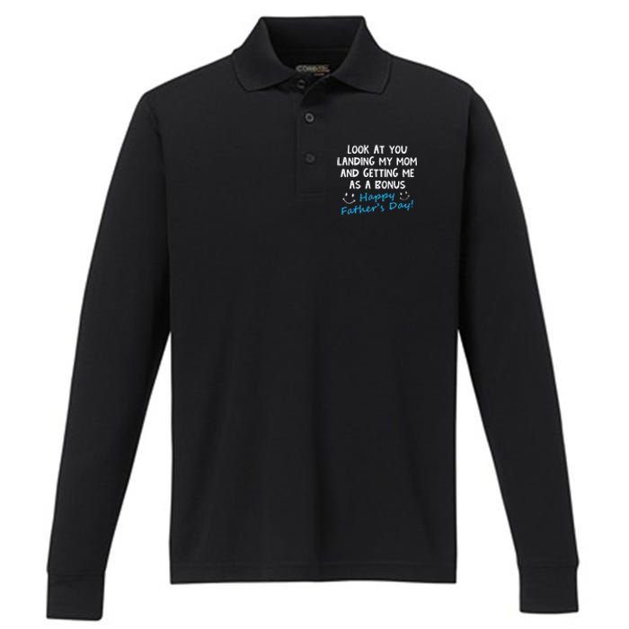 Funny Look At You Landing My Mom Getting Me As A Bonus Dad Performance Long Sleeve Polo