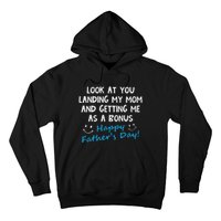 Funny Look At You Landing My Mom Getting Me As A Bonus Dad Hoodie