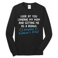 Funny Look At You Landing My Mom Getting Me As A Bonus Dad Tall Long Sleeve T-Shirt