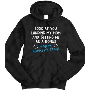 Funny Look At You Landing My Mom Getting Me As A Bonus Dad Tie Dye Hoodie