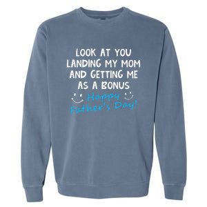 Funny Look At You Landing My Mom Getting Me As A Bonus Dad Garment-Dyed Sweatshirt