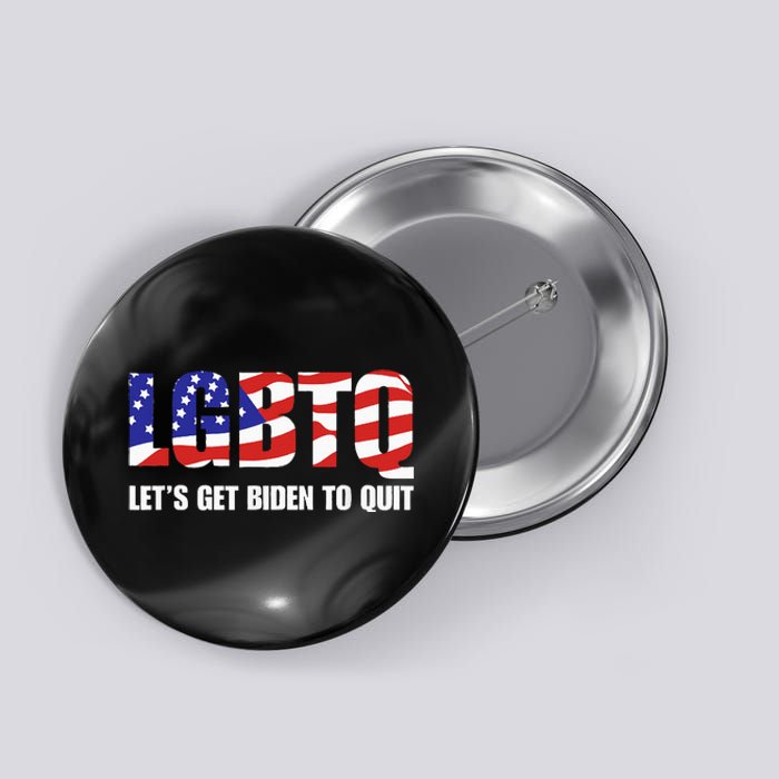 Funny LGBTQ Anti Biden Let's Get Biden To Quite Button