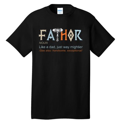 Fathor Like A Dad Just Way Mightier Fathers Day Viking Tall T-Shirt