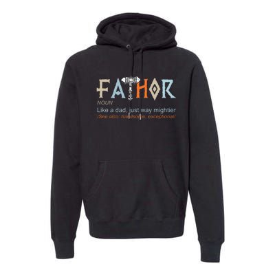 Fathor Like A Dad Just Way Mightier Fathers Day Viking Premium Hoodie