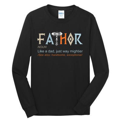 Fathor Like A Dad Just Way Mightier Fathers Day Viking Tall Long Sleeve T-Shirt