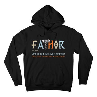 Fathor Like A Dad Just Way Mightier Fathers Day Viking Tall Hoodie