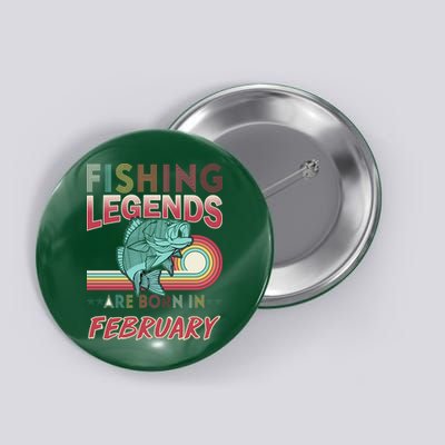 Fishing Legends Are Born In February Button