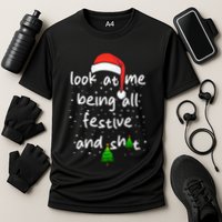 Funny Look At Me Being All Festive and Shits  Performance Shirt