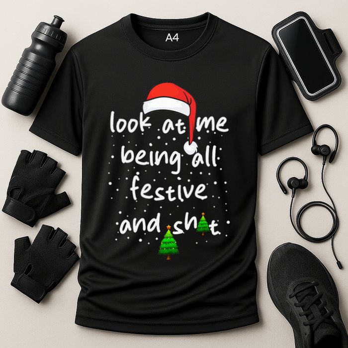 Funny Look At Me Being All Festive and Shits  Performance Shirt