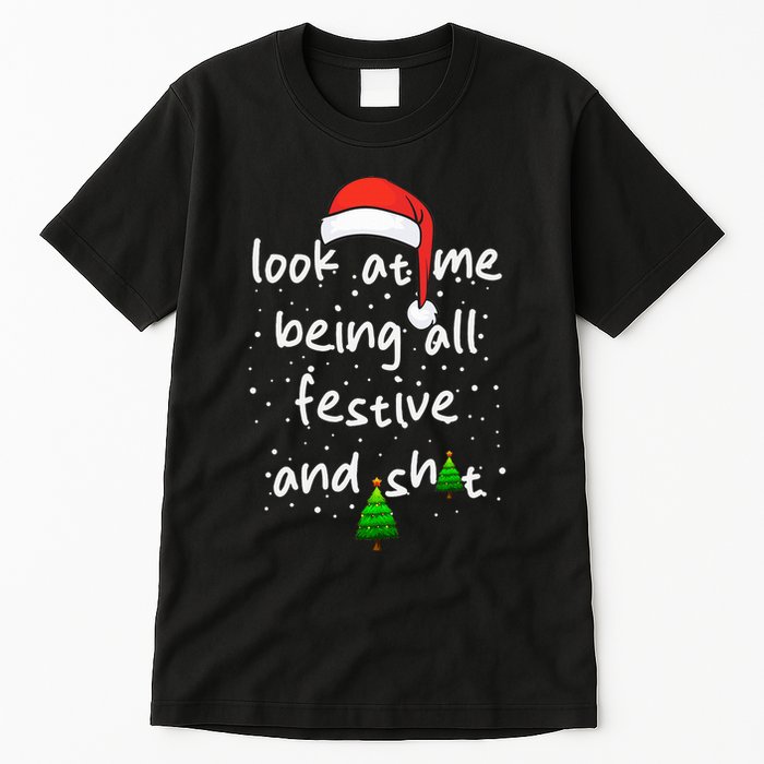 Funny Look At Me Being All Festive and Shits  Tall T-Shirt