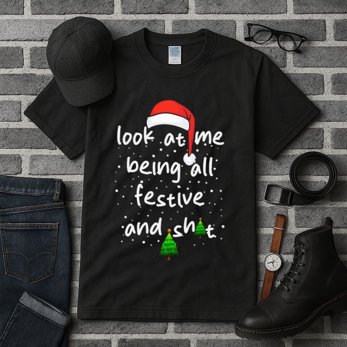 Funny Look At Me Being All Festive and Shits  Tall T-Shirt