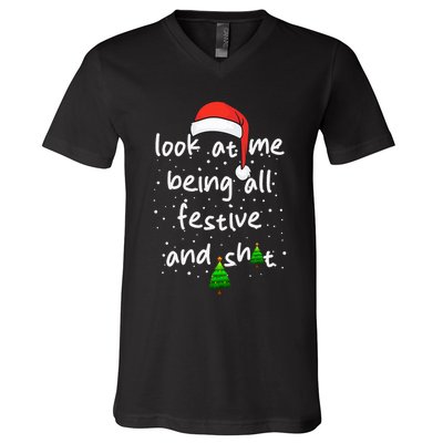 Funny Look At Me Being All Festive and Shits  V-Neck T-Shirt