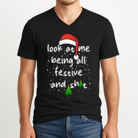 Funny Look At Me Being All Festive and Shits  V-Neck T-Shirt