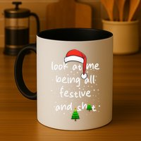 Funny Look At Me Being All Festive and Shits  Mug