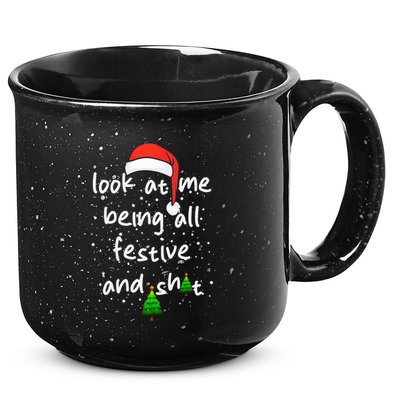 Funny Look At Me Being All Festive and Shits  15oz Campfire Ceramic Mug