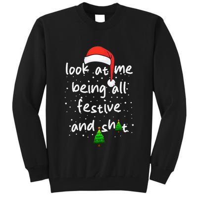 Funny Look At Me Being All Festive and Shits  Tall Sweatshirt
