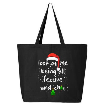 Funny Look At Me Being All Festive and Shits  25L Jumbo Tote