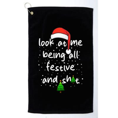 Funny Look At Me Being All Festive and Shits  Golf Towel