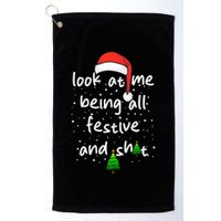 Funny Look At Me Being All Festive and Shits  Golf Towel