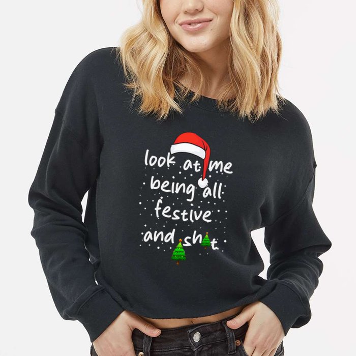 Funny Look At Me Being All Festive and Shits  Cropped Pullover Crew