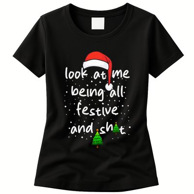 Funny Look At Me Being All Festive and Shits  Womens T-Shirt