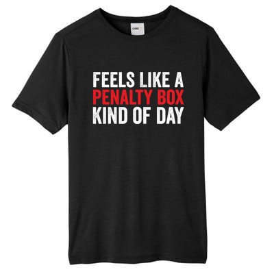 Feels Like A Penalty Box Kind Of Day Funny Hockey Player Gift Tall Fusion ChromaSoft Performance T-Shirt