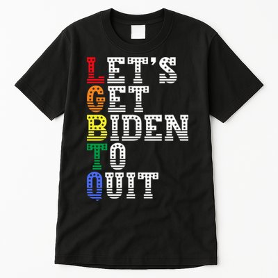 Funny LGBTQ Anti Biden Lets Get Biden To Quite Tall T-Shirt