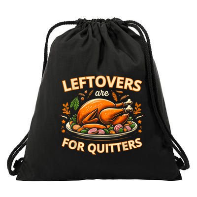 Funny Leftovers Are For Quitters Thanksgiving Food Women Drawstring Bag