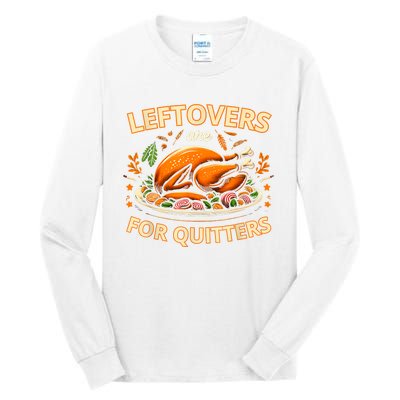 Funny Leftovers Are For Quitters Thanksgiving Food Women Tall Long Sleeve T-Shirt