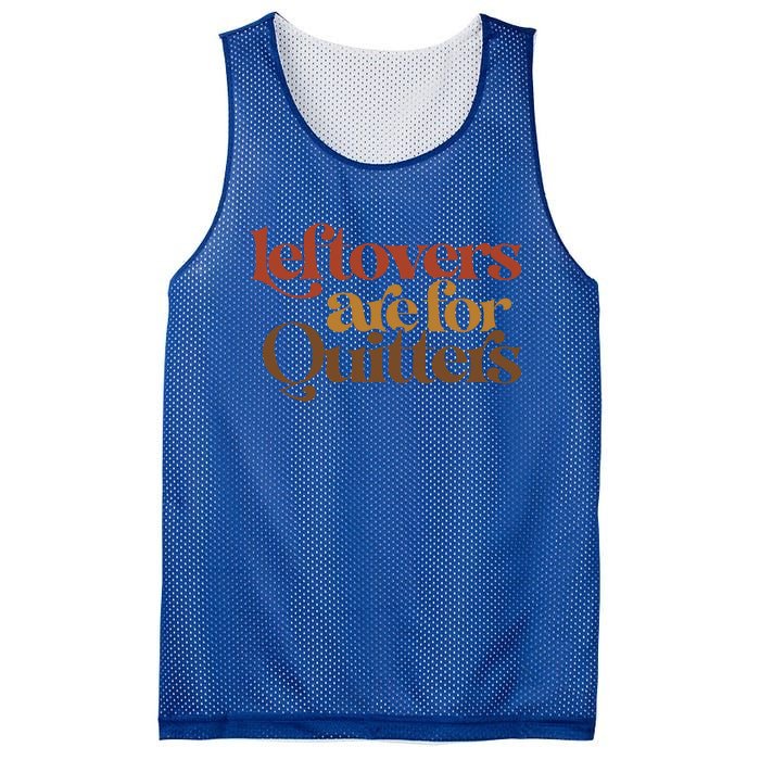 Funny Leftovers Are For Quitters Thanksgiving Great Gift Mesh Reversible Basketball Jersey Tank