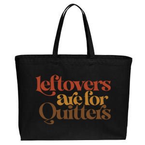 Funny Leftovers Are For Quitters Thanksgiving Great Gift Cotton Canvas Jumbo Tote