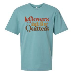 Funny Leftovers Are For Quitters Thanksgiving Great Gift Sueded Cloud Jersey T-Shirt