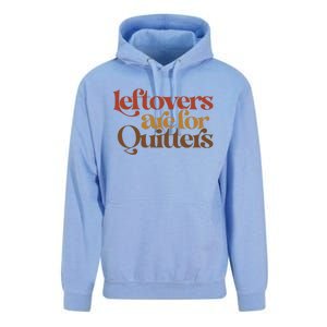 Funny Leftovers Are For Quitters Thanksgiving Great Gift Unisex Surf Hoodie