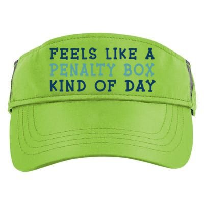 Feels Like A Penalty Box Kind Of Day Gift Adult Drive Performance Visor