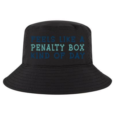 Feels Like A Penalty Box Kind Of Day Gift Cool Comfort Performance Bucket Hat