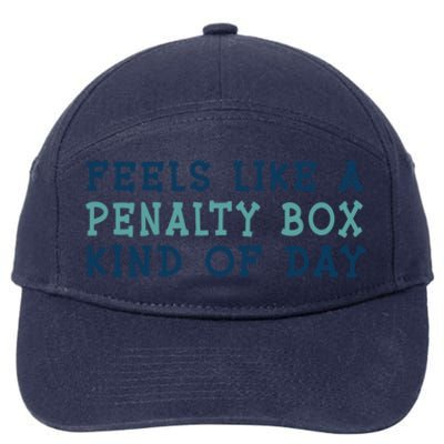 Feels Like A Penalty Box Kind Of Day Gift 7-Panel Snapback Hat