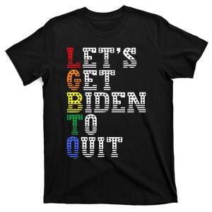 Funny LGBTQ Anti Biden Let's Get Biden To Quite T-Shirt