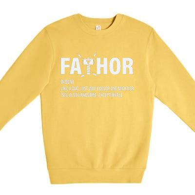 Fathor Like A Dad Just Way Cooler And Mightier Premium Crewneck Sweatshirt