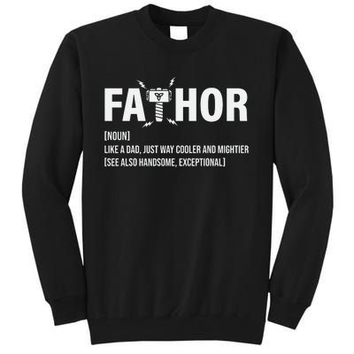 Fathor Like A Dad Just Way Cooler And Mightier Tall Sweatshirt