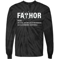 Fathor Like A Dad Just Way Cooler And Mightier Tie-Dye Long Sleeve Shirt