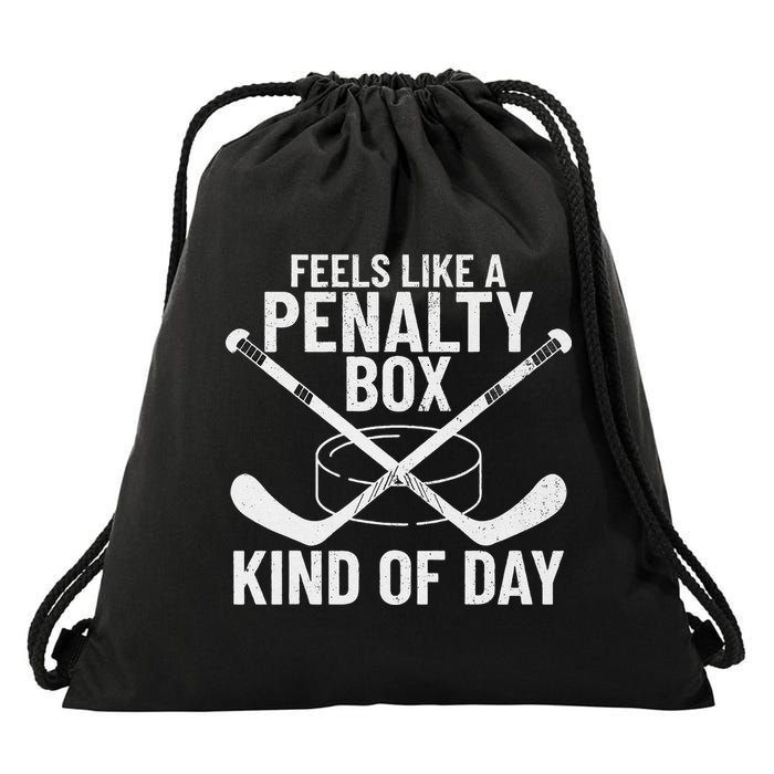 Feels Like A Penalty Box Kind Of Day Funny Hockey Drawstring Bag