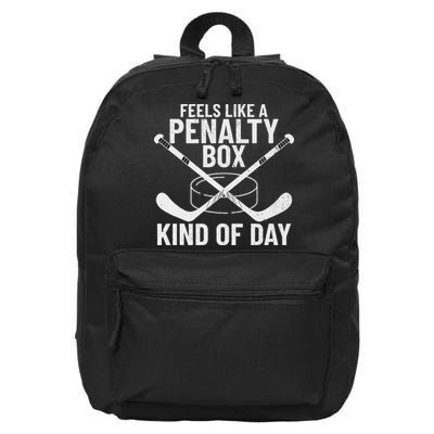 Feels Like A Penalty Box Kind Of Day Funny Hockey 16 in Basic Backpack