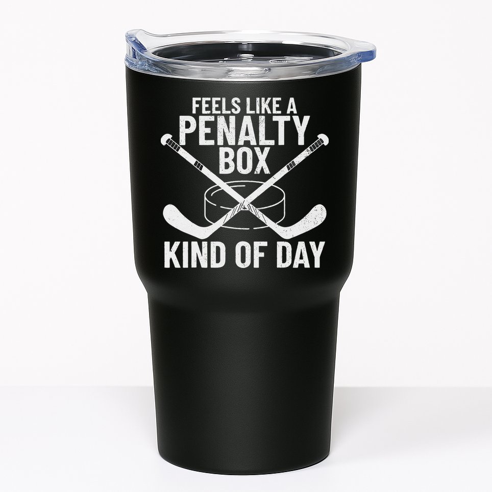 Feels Like A Penalty Box Kind Of Day Funny Hockey Tumbler